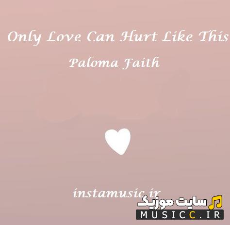 دانلود اهنگ خارجی  only love can hurt like this از پالوما فایت ( Paloma Faith )